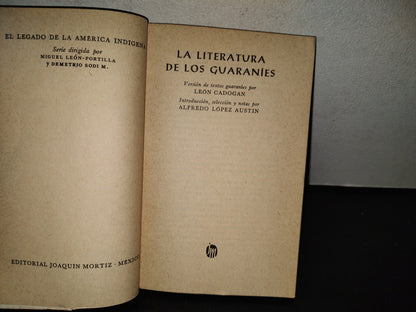 202- La Literatura De Lo Guaraníes - León Cadogan, A. López Austin. Editorial Joaquín Mortiz, 1970