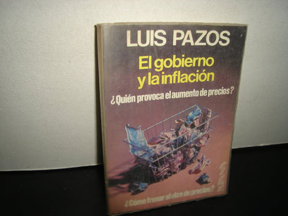 34- El Gobierno Y La Inflación. ¿Quién Provoca El Aumento De Precios? - Luis Pazos