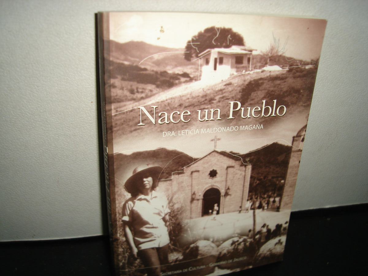 167- Nace Un Pueblo - Dra. Leticia Maldonado Magaña. Secretaría De Cultura. Gobierno De Jalisco