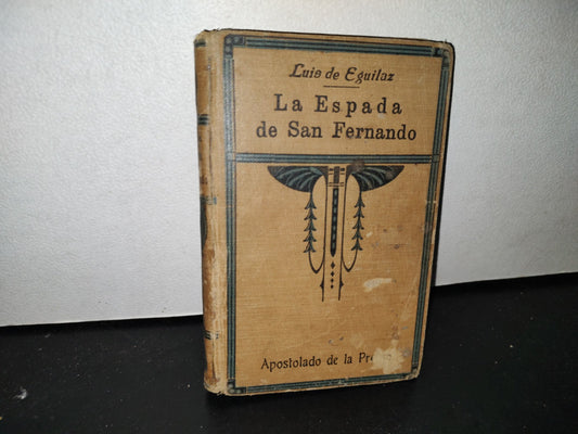 63- La Espada De San Fernando. Novela-Histórico-Caballeresca - Don Luis De Eguílaz - 1920