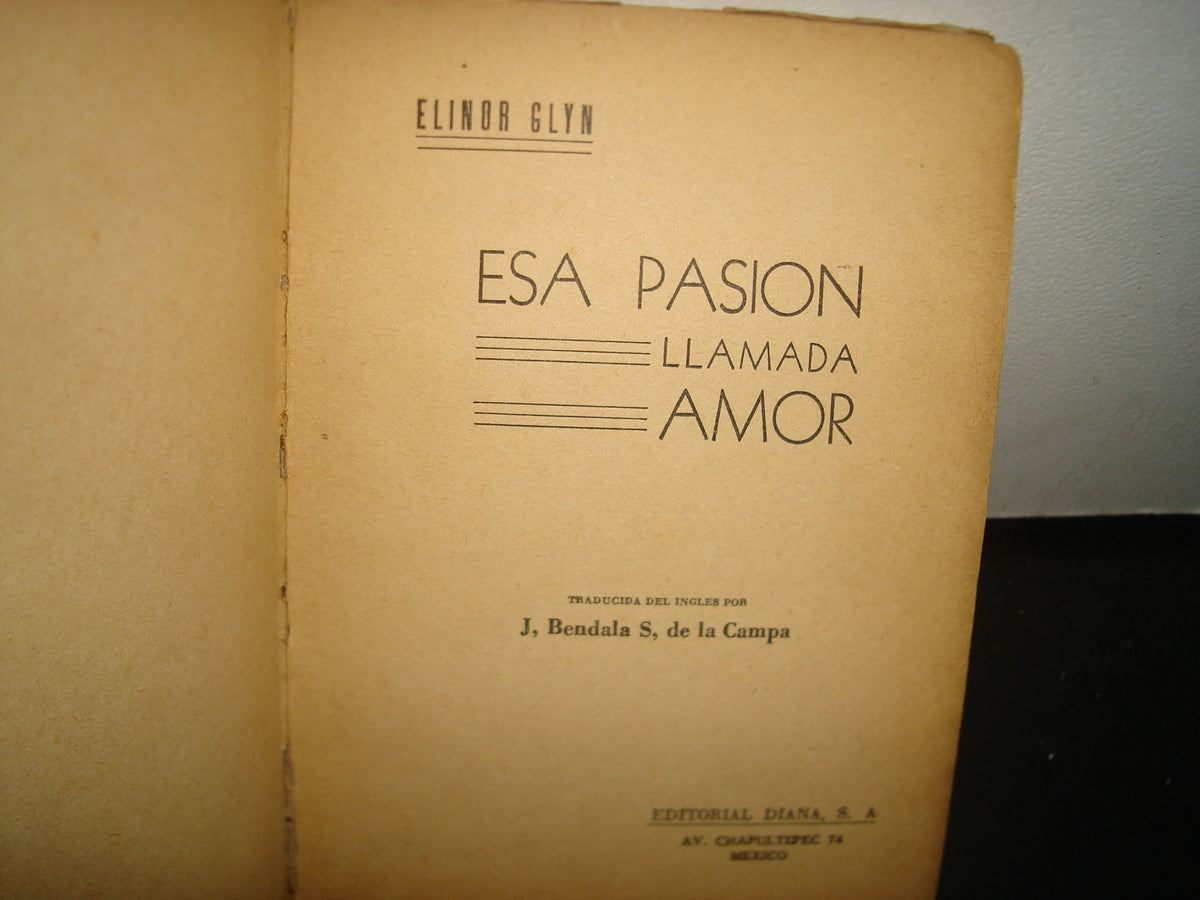 7- Esa Pasión Llamada Amor - Elinor Glyn - 50'S