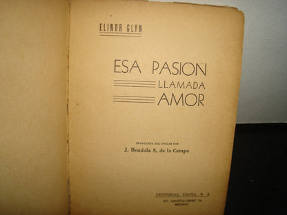 7- Esa Pasión Llamada Amor - Elinor Glyn - 50'S