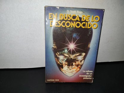 48- En Busca De Lo Desconocido. La Odisea De Un Investigador Psíquico - D. Scott Rogo - Fontana Fantástica. Ediciones Martínez Roca, 1982