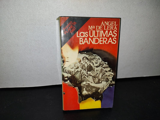 50- Las Últimas Banderas - Ángel Ma. De Lera. Primera Edición En Popular Planeta: Julio De 1976