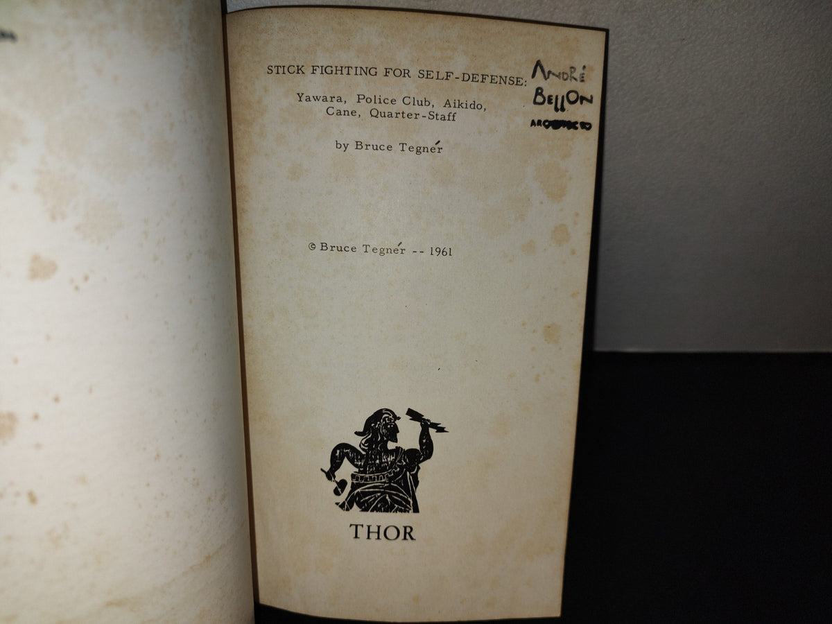 197- Stick Fighting For Self-Defense: Yawara, Aikido, Cane, Police Club, Quarter-Staff By Bruce Tegner - First Edition, January 1966