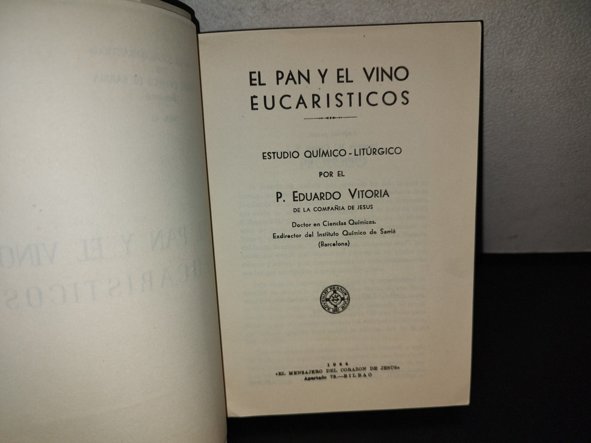 153- El Pan Y El Vino Eucarísticos. Estudio Químico-Litúrgico. Eduardo Vitoria. Primera Edición 1944