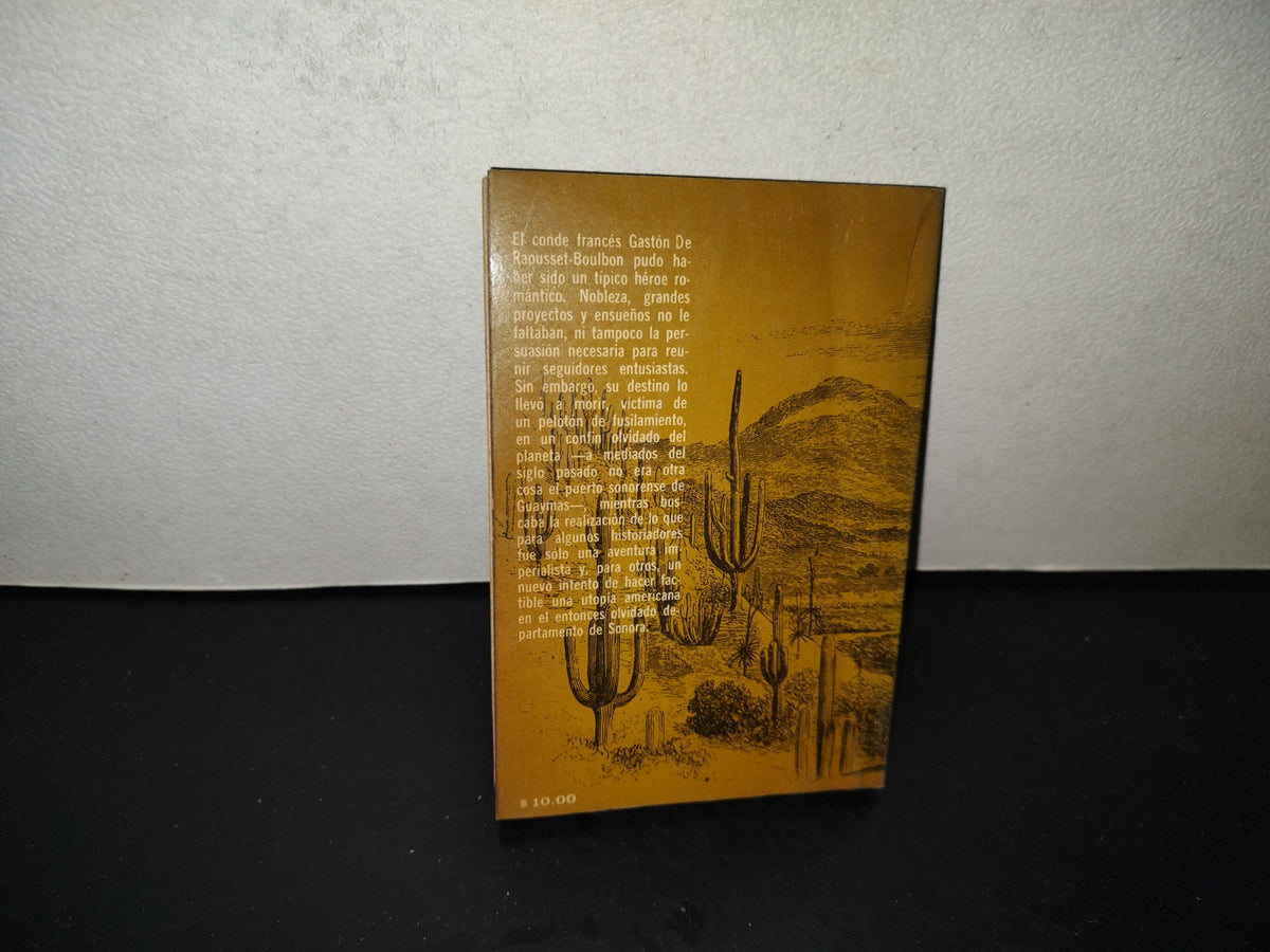 202- La Aventura Del Conde De Raousset-Boulbon En Sonora - Margo Glantz. Sepsetentas. 1a. Ed. 1973