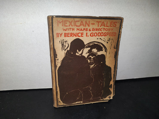 74- Mexican Tales. A Compilation Of Mexican Stories And Legends - Bernice I. Goodspeed - Editorial Cultura, México, D. F., 1937
