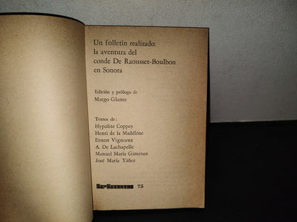 202- La Aventura Del Conde De Raousset-Boulbon En Sonora - Margo Glantz. Sepsetentas. 1a. Ed. 1973