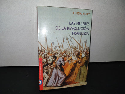 192- Las Mujeres De La Revolución Francesa - Linda Kelly - 2004