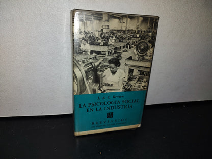77- La Psicología Social En La Industria - J. A. C. Brown - 1973