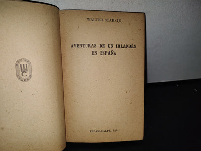 90- Aventuras De Un Irlandés En España - Walter Starkie - Colección Austral - 1965