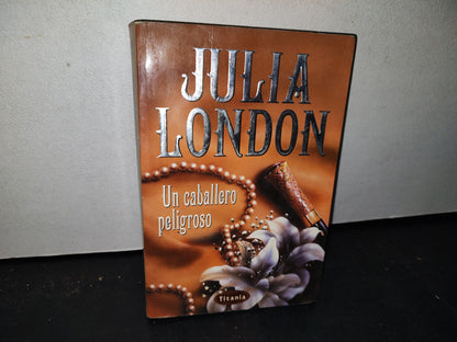 174- Un Caballero Peligroso -Julia London - Ediciones Urano, 2002