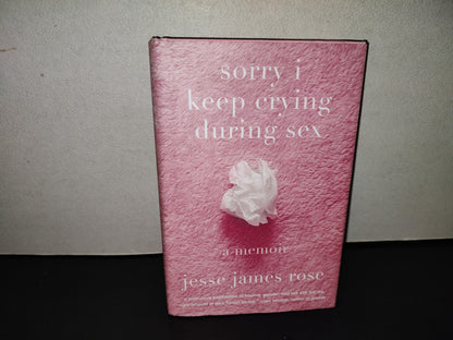 220- Sorry i Keep Crying During Sex. A Memoir - Jesse James Rose - Abrams Press, 2025