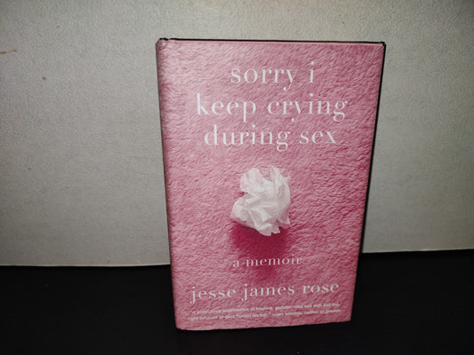 220- Sorry i Keep Crying During Sex. A Memoir - Jesse James Rose - Abrams Press, 2025