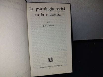 77- La Psicología Social En La Industria - J. A. C. Brown - 1973