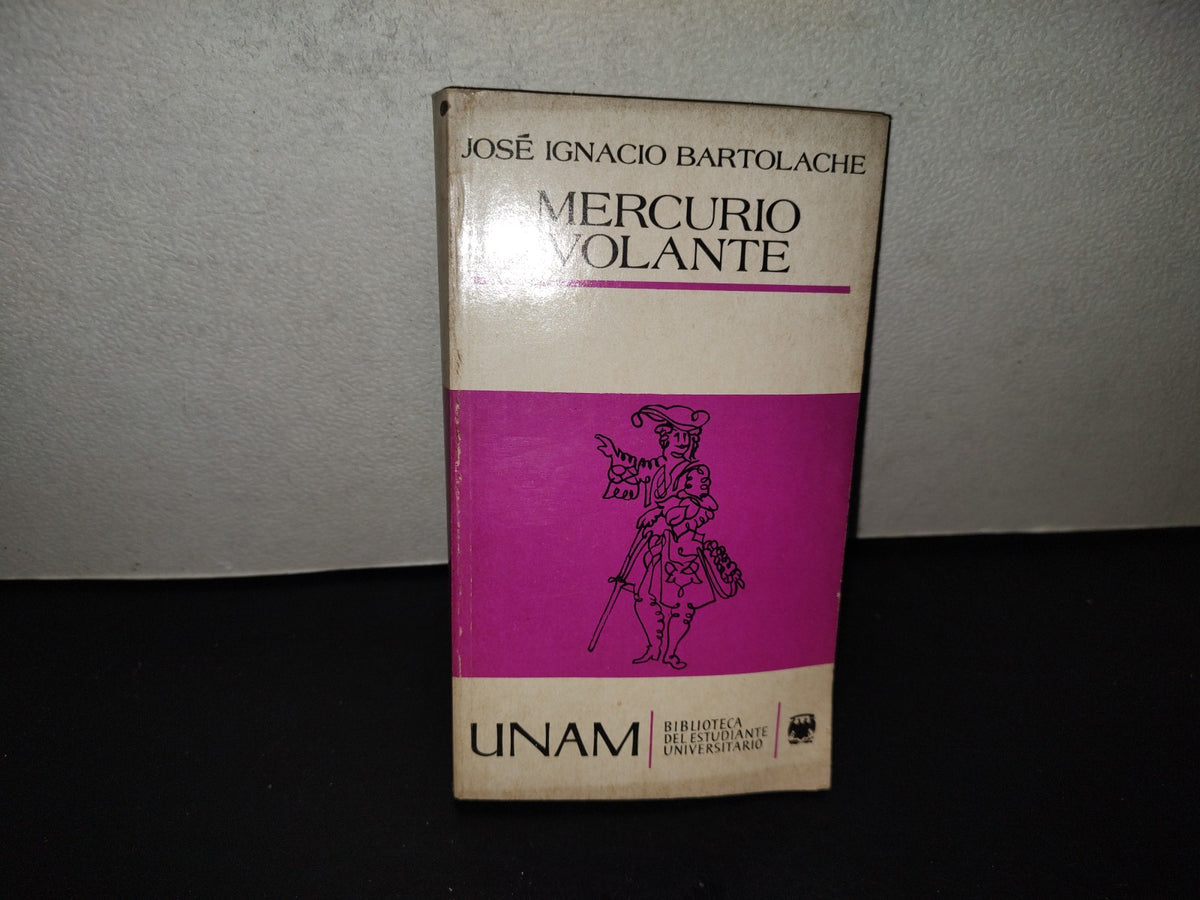 202- Mercurio Volante (1772-1773) - José Ignacio Bartolache. Universidad Nacional Autónoma De México - 1979
