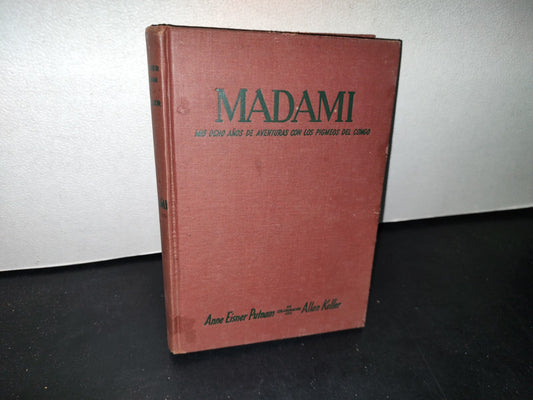 179- Madami. Mis Ocho Años De Aventuras Con Los Pigmeos Del Congo - Anne Eisner Putnam - 1955