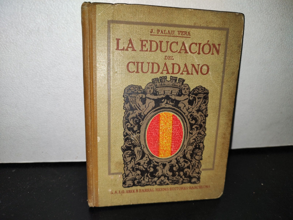 63- La Educación Del Ciudadano - Juan Palau Vera - 1928