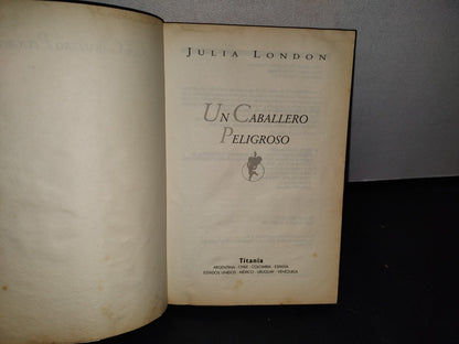 174- Un Caballero Peligroso -Julia London - Ediciones Urano, 2002