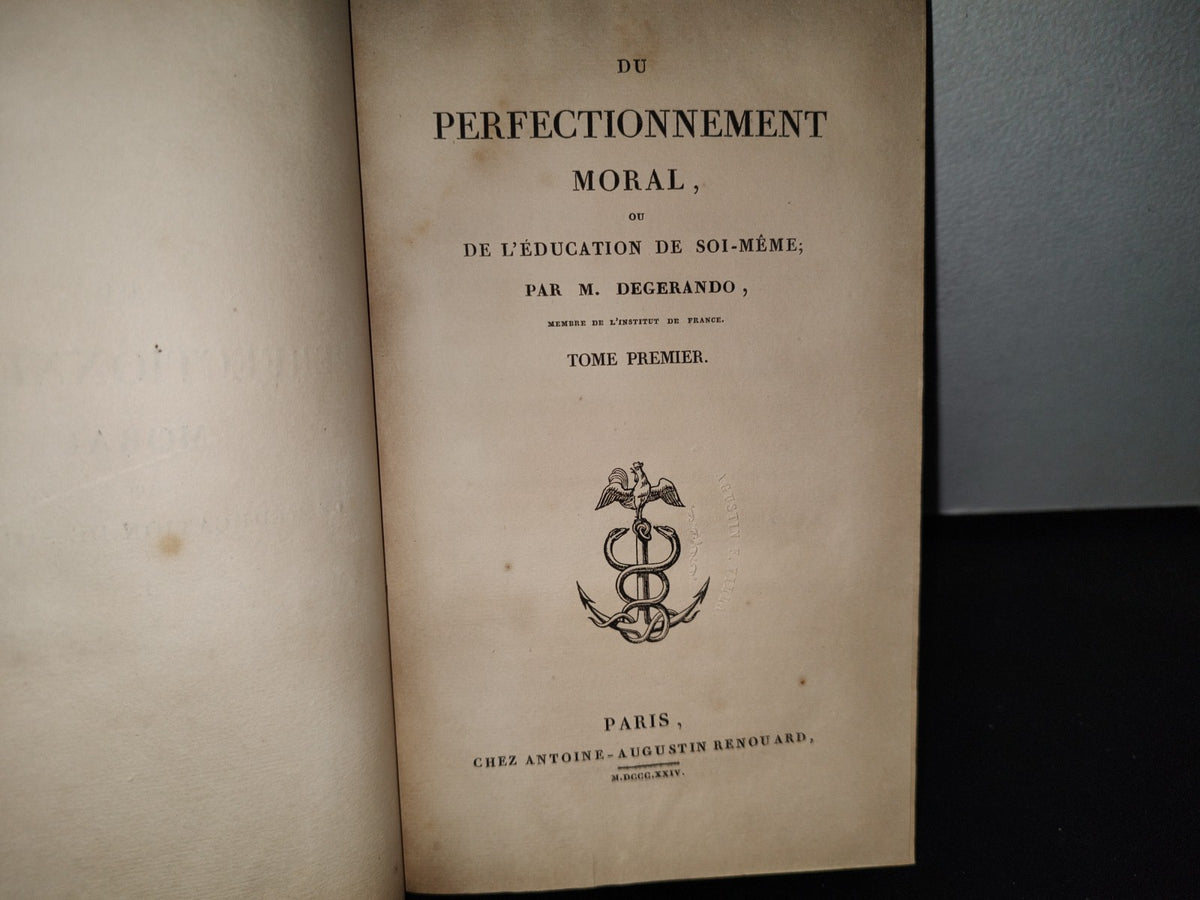 64- Du Perfectionnement Moral Ou De L'Éducation De Soi-Même - M. Degerando - Tome Premier - 1824