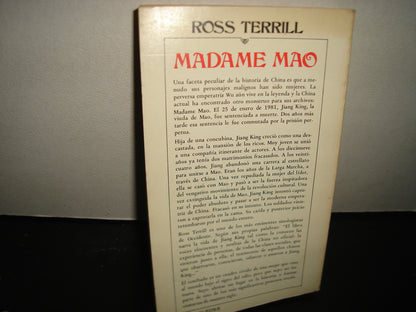 38- Madame Mao. Ninguna Mujer Tuvo Tanto Poder Sobre Tantos Seres Humanos - Ross Terrill - Javier Vergara Editor, S.A. - 1984