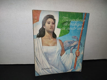 100- Mi Cuaderno De Trabajo De Sexto Año - Geografía - 1968