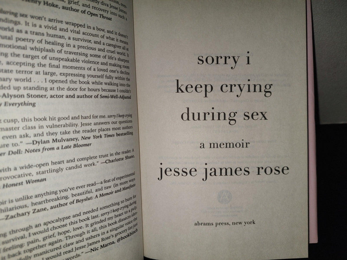 220- Sorry i Keep Crying During Sex. A Memoir - Jesse James Rose - Abrams Press, 2025