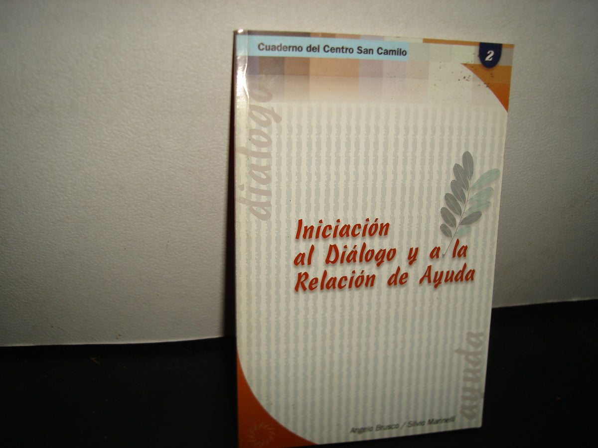 18- Iniciación Al Diálogo Y A La Relación De Ayuda - Ángela Brusco