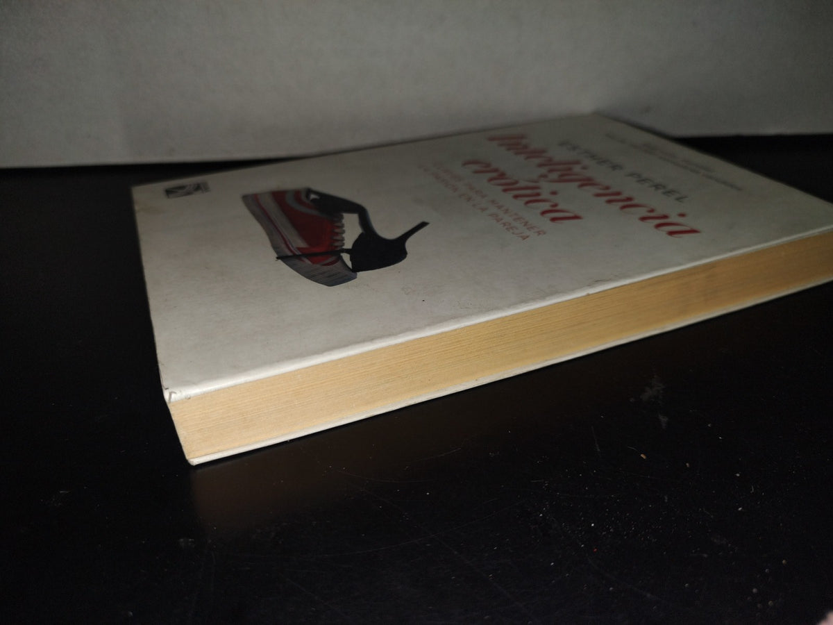 196- Inteligencia Erótica. Claves Para Mantener La Pasión En La Pareja - Esther Perel, 1A. Ed. 2007