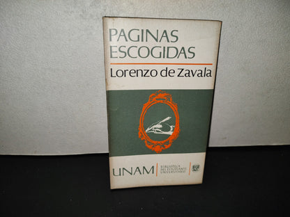 202- Páginas Escogidas - Lorenzo De Zavala. Universidad Nacional Autónoma De México. 1A. Ed. 1972