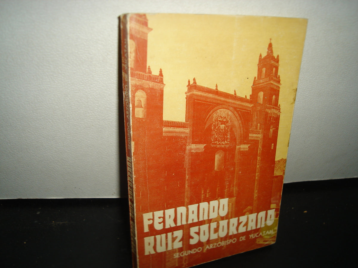 7- Fernando Ruiz Solórzano. Segundo Arzobispo De Yucatán - Samuel Bernardo Lemus 1977