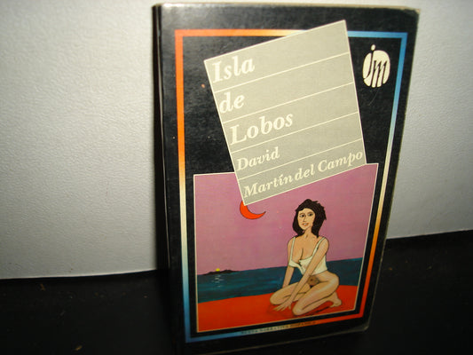 163- La Isla De Lobos - David Martín Del Campo - Primera Edición, Febrero De 1987
