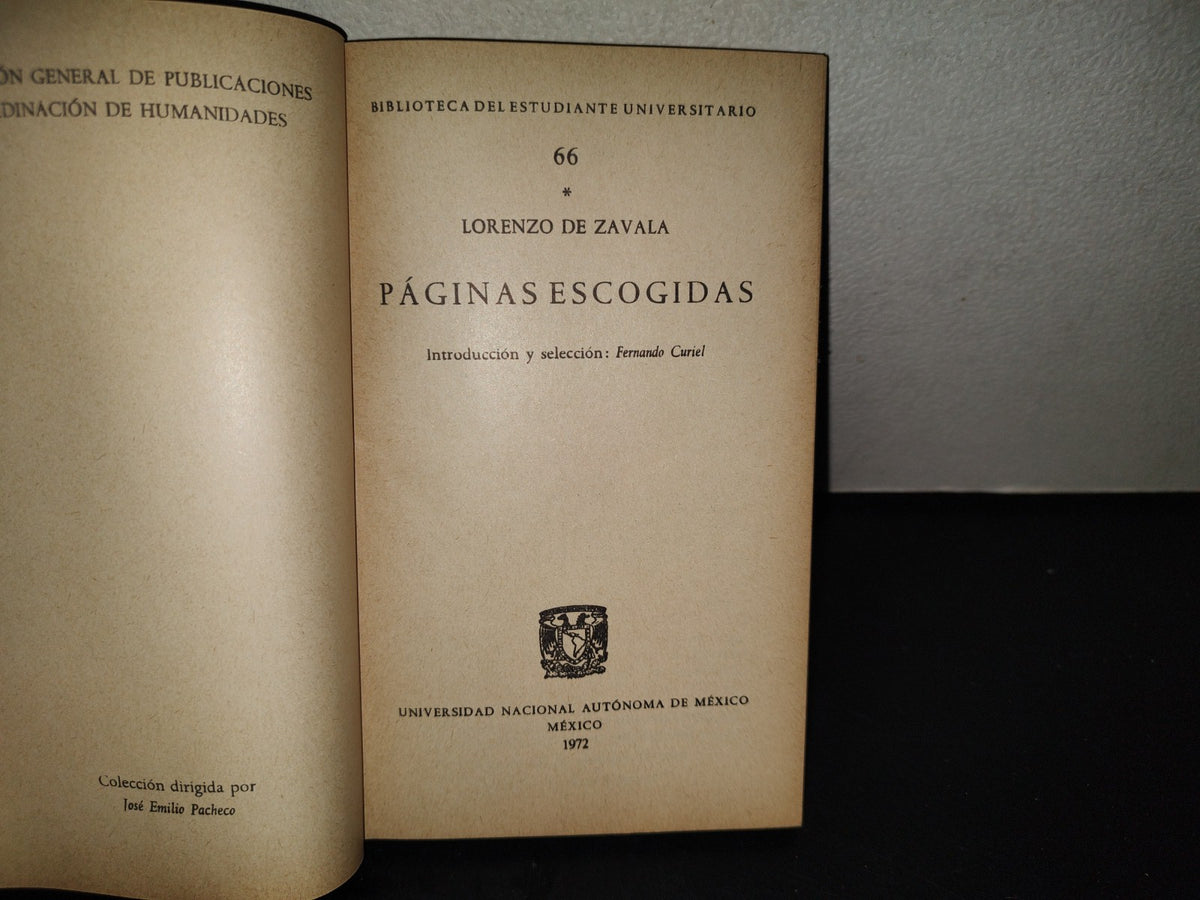 202- Páginas Escogidas - Lorenzo De Zavala. Universidad Nacional Autónoma De México. 1A. Ed. 1972