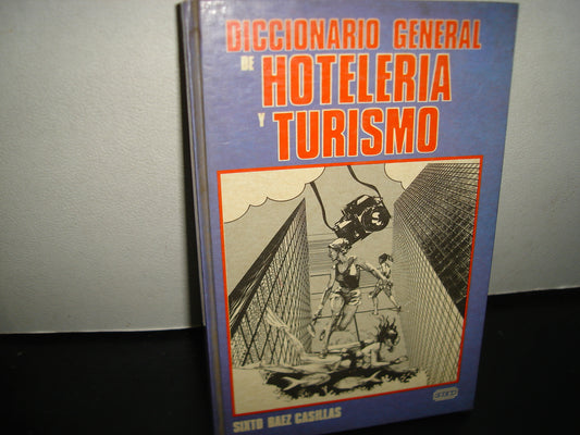 24- Diccionario General De Hotelería Y Turismo - Sixto Báez Casillas. Inglés-Español