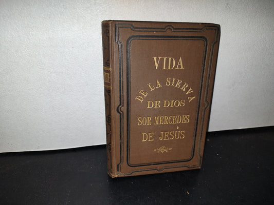 64- Vida De La Sierva De Dios Sor Mercedes De Jesús - Eliodoro Villafuerte - Barcelona. Imprenta De La Librería Religiosa, 1886