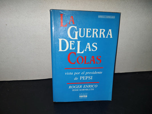 196- La Guerra De Las Colas. Vista Por El Presidente De PEPSI - Roger Enrico