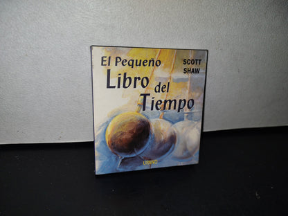 195- El Pequeño Libro Del Tiempo - Scott Shaw - Ediciones Urano - 1999