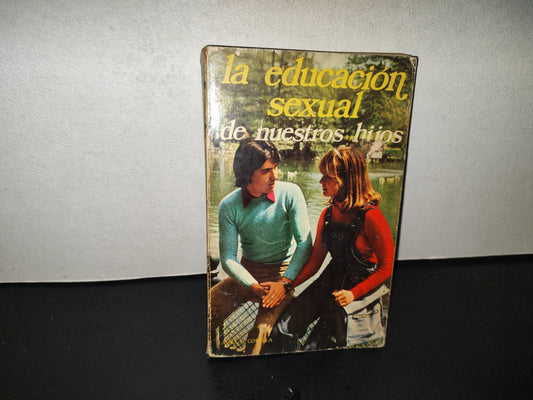 200- La Educación Sexual De Nuestros Hijos - Laura G. Corella - Editorial Fher, S. A., 1973