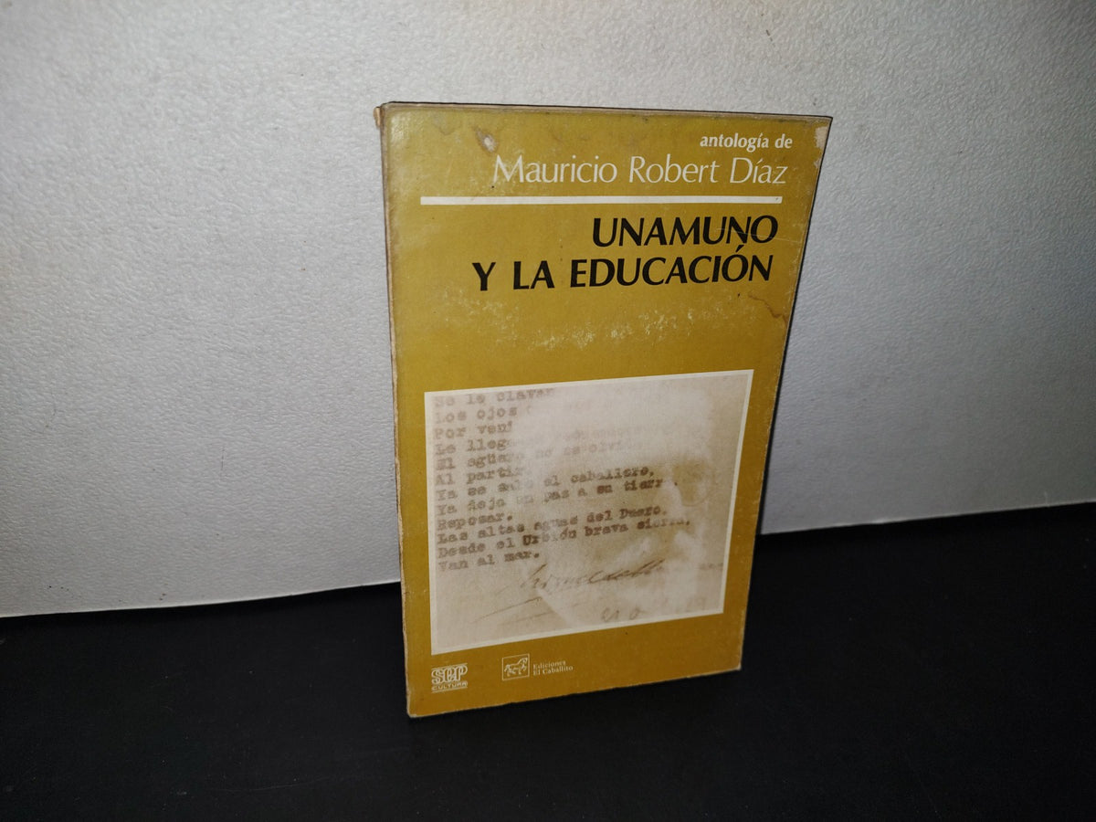 180- Unamuno Y La Educación. Antología De Mauricio Robert Díaz - Primera Edición 1985