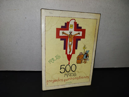 93- Rius. 500 Años Fregados Pero Cristianos - 1992