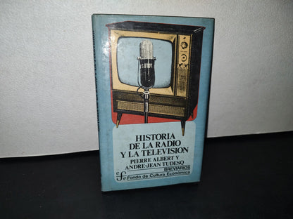 188- Historia De La Radio Y La Televisión - Pierre Albert Y Andre-Jean Tudesq - 1A. Ed. 1982