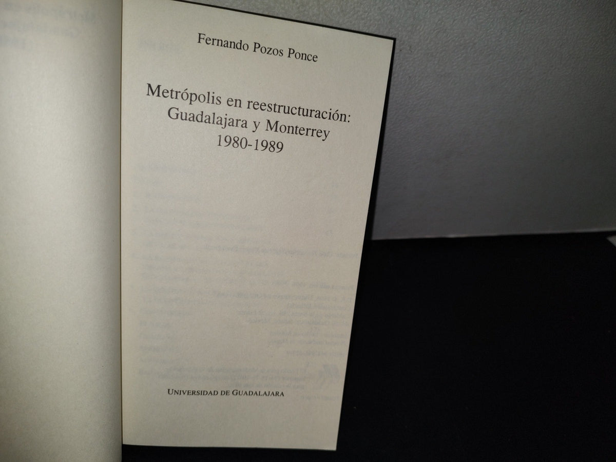 192- Metrópolis En Reestructuración: Guadalajara Y Monterrey 1980-1989 - Fernando Pozos Ponce - 1996