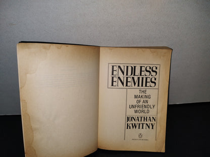 38- Endless Enemies. The Making Of An Unfriendly World - Jonathan Kwitny - 1986