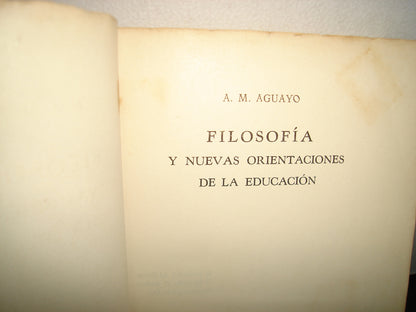 7- Filosofía Y Nuevas Orientaciones De La Educación - A. M. Aguayo - 1952