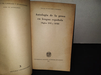 202- Lecturas Universitarias 3. Antología. Prosa En Lengua Española, Siglos XVI Y XVII. Universidad Nacional Autónoma De México. 1A. Ed. 1972
