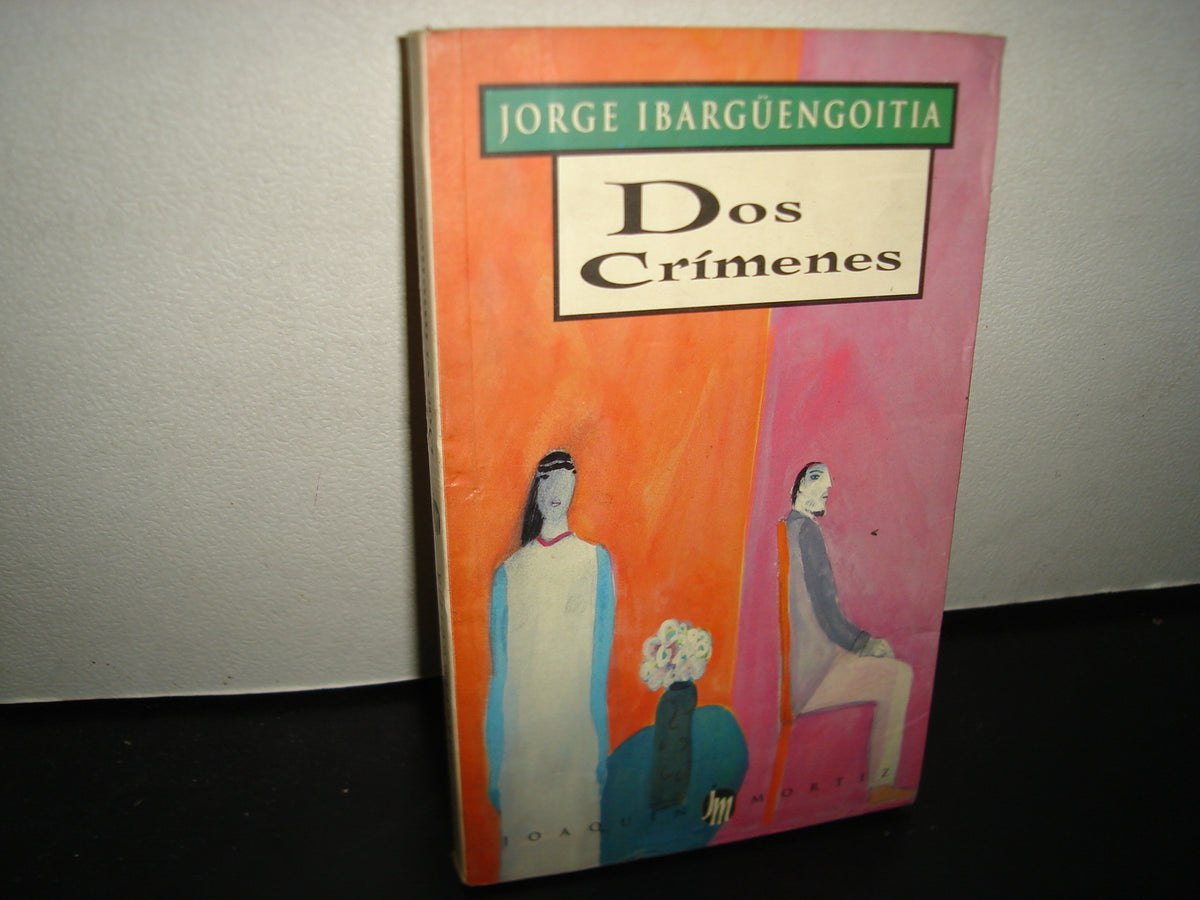 23- Dos Crímenes - Jorge Ibargüengoitia - Joaquín Mortiz, 2002