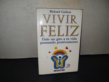 215- Vivir Feliz. Dale Un Giro A Tu Vida Pensando Positivamente - Selector 2012