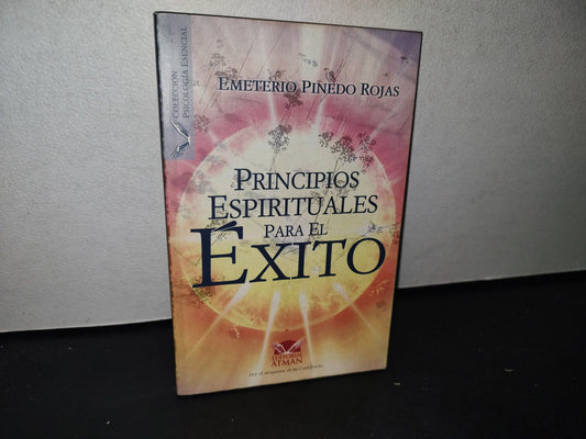 180- Principios Espirituales Para El Éxito - Emeterio Pinedo Rojas - Primera Edición 2009 - Firmado
