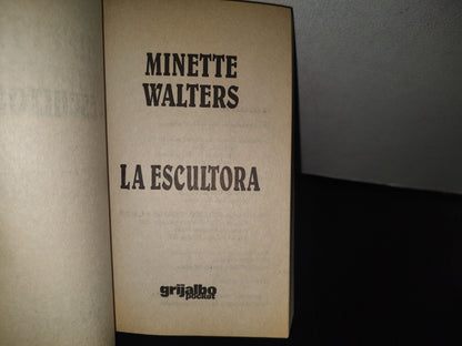101- La Escultora - Minette Walters - Editorial Grijalbo, S.A. De C.V. - 1998